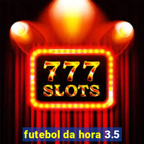 futebol da hora 3.5